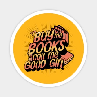 Buy Me Books and Call Me Good Girl Magnet